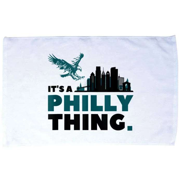 It's A Philly Thing Its A Philadelphia Thing Microfiber Hand Towel