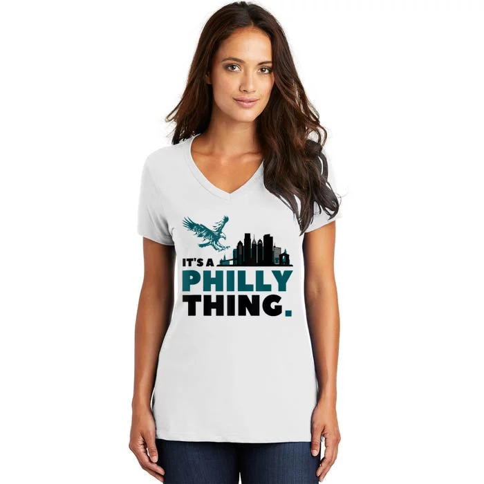 It's A Philly Thing Its A Philadelphia Thing Women's V-Neck T-Shirt