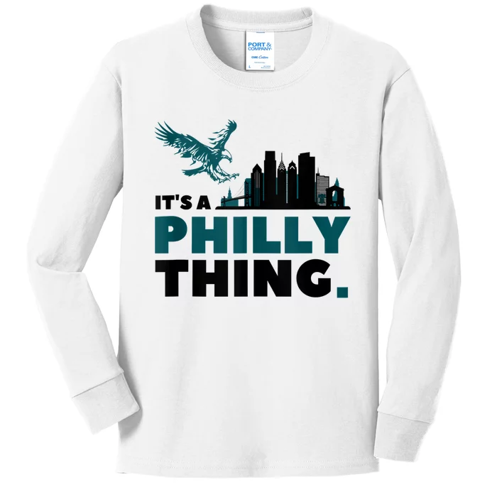 It's A Philly Thing Its A Philadelphia Thing Kids Long Sleeve Shirt