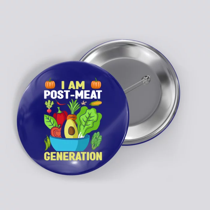 I Am Post Meat Generation Funny Veganism Veggie Vegetable Cute Gift Button