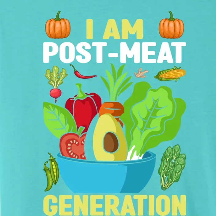 I Am Post Meat Generation Funny Veganism Veggie Vegetable Cute Gift ChromaSoft Performance T-Shirt