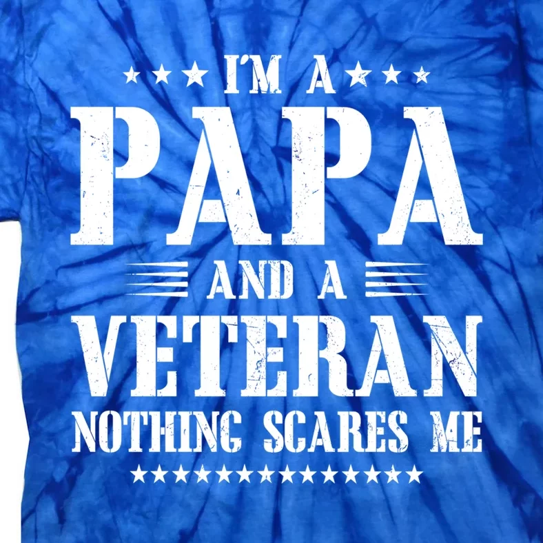 I'm A Papa And A Veteran Family Papa Veteran Dad Fathers Day Gift Tie-Dye T-Shirt