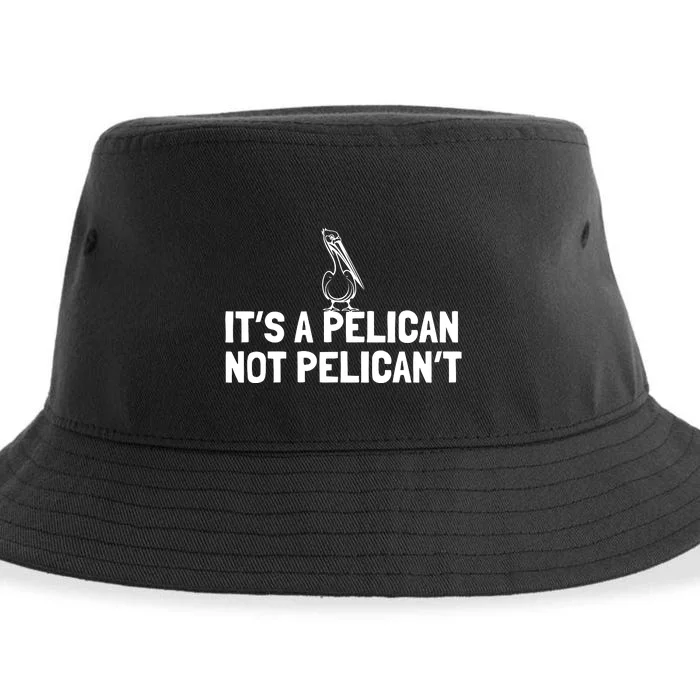 Its A Pelican Not Pelicant Funny Pelican Sustainable Bucket Hat