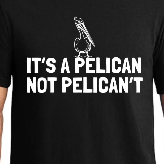 Its A Pelican Not Pelicant Funny Pelican Pajama Set