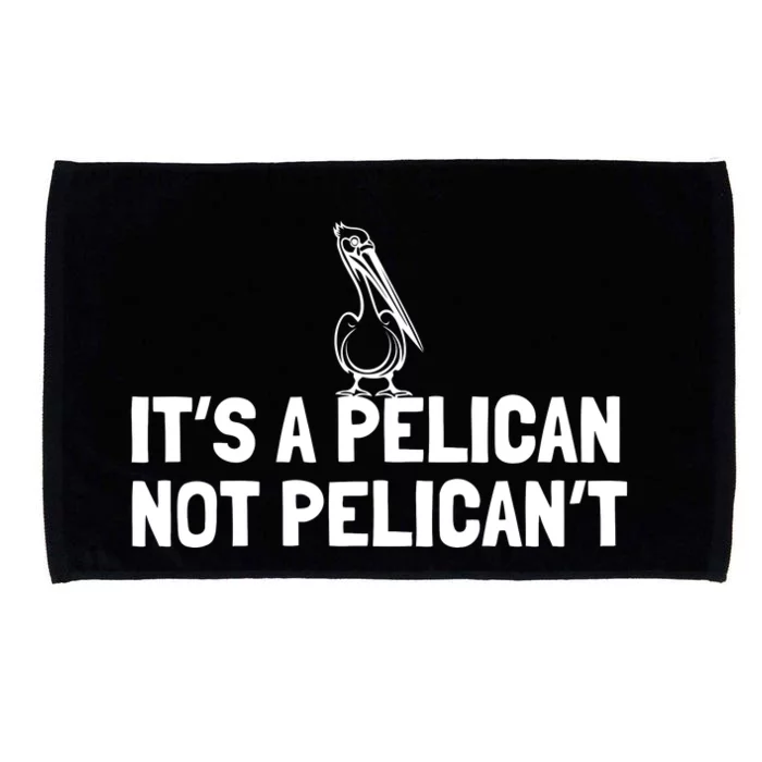 Its A Pelican Not Pelicant Funny Pelican Microfiber Hand Towel