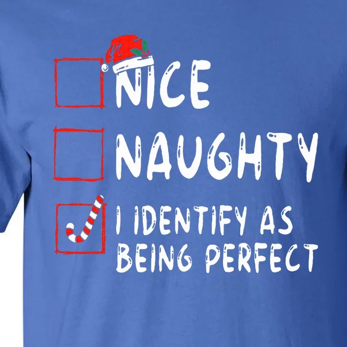 Identify As Perfect Funny Naughty Nice List Christmas Tall T-Shirt