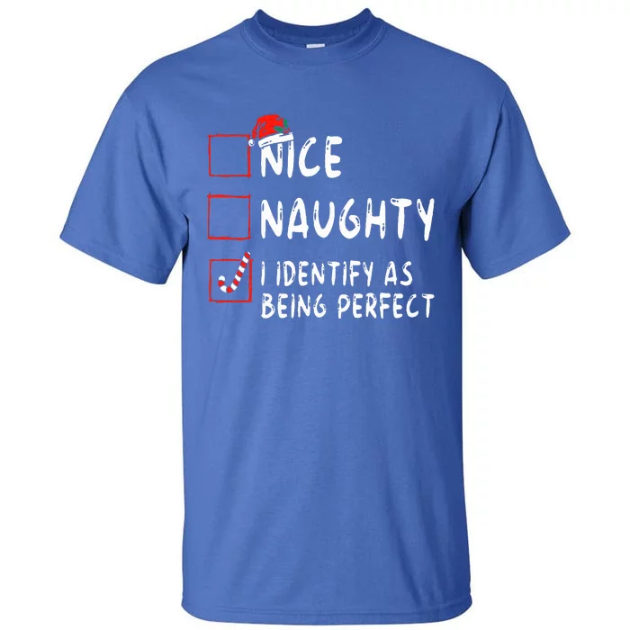 Identify As Perfect Funny Naughty Nice List Christmas Tall T-Shirt