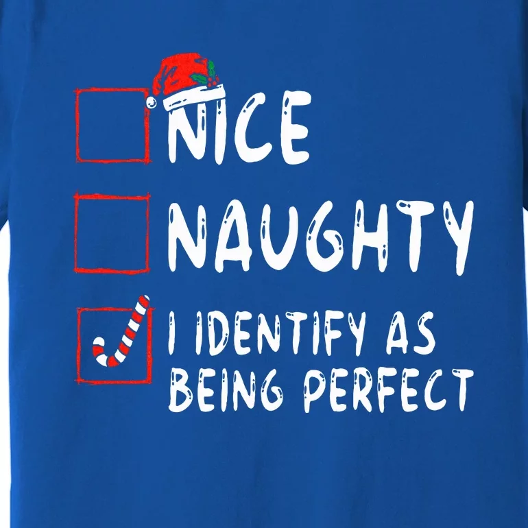 Identify As Perfect Funny Naughty Nice List Christmas Premium T-Shirt