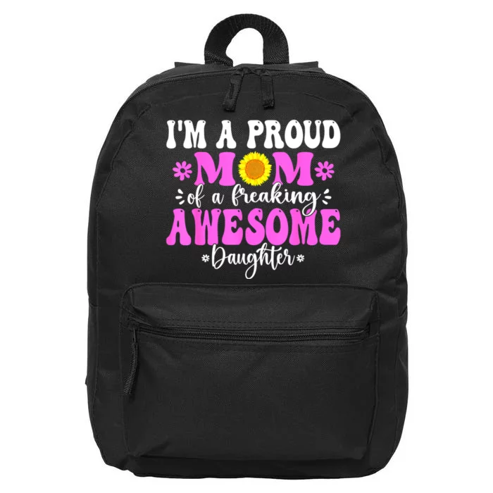 Im A Proud Mom Of A Freaking Awesome Daughter Mothers Day 16 in Basic Backpack