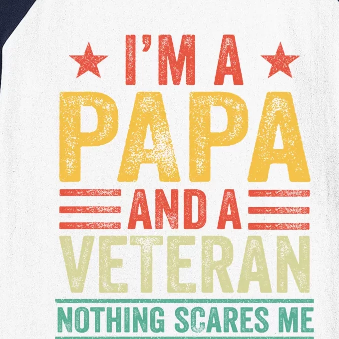 I'm A Papa And Veteran Nothing Scares Me Grandpa Funny Retro Cute Gift Baseball Sleeve Shirt