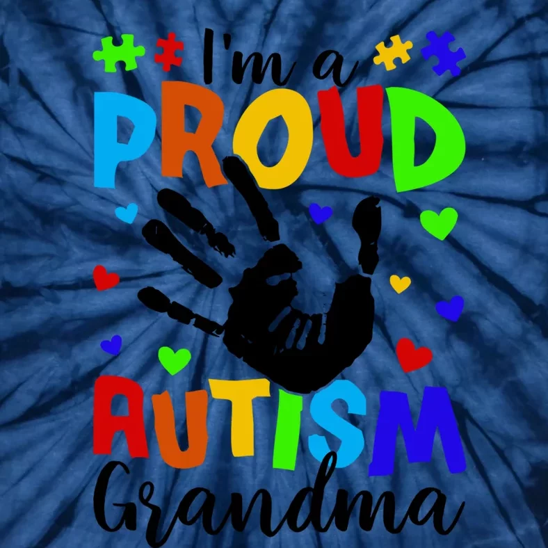 I'm A Proud Autism Grandma Autism Awareness Meaningful Gift Tie-Dye T-Shirt