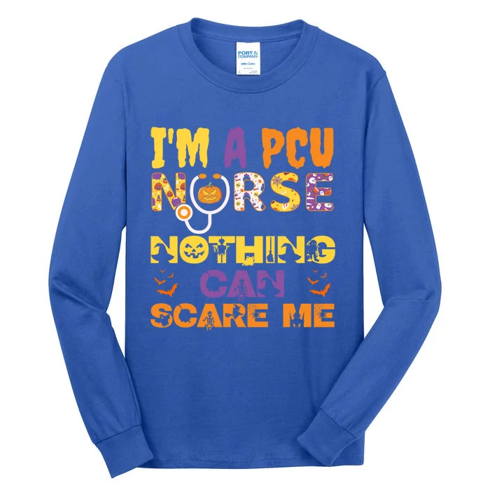 Im A Pcu Nurse Nothing Can Scare Me Halloween Spooky Funny Gift Tall Long Sleeve T-Shirt