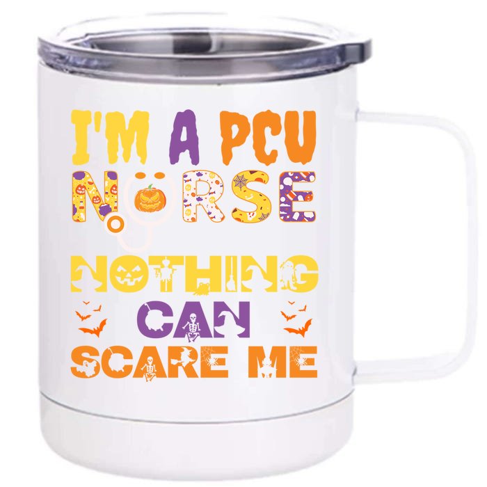 Im A Pcu Nurse Nothing Can Scare Me Halloween Spooky Funny Gift Front & Back 12oz Stainless Steel Tumbler Cup