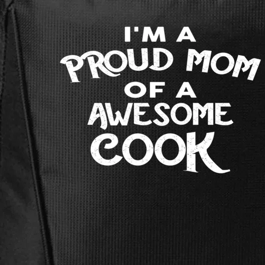 I'm A Proud Mom Of A Awesome Cook Meaningful Gift City Backpack