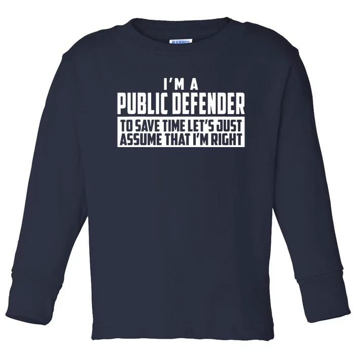 Im A Public Defender To Save Time Lets Assume Im Right Toddler Long Sleeve Shirt