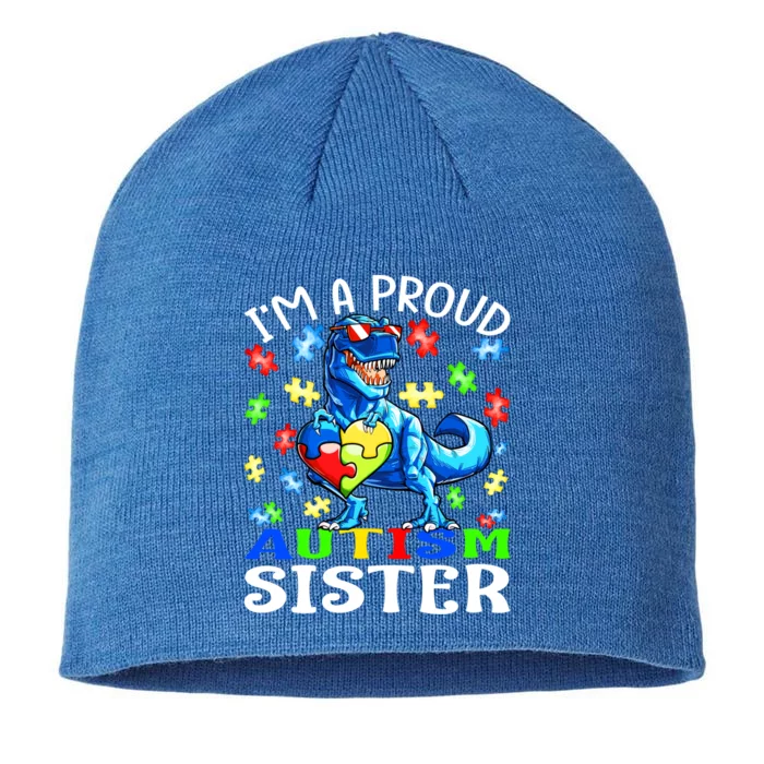 I'm A Proud Autism Sister Dinosaur Funny Gift 8 1/2in Sustainable Knit Beanie