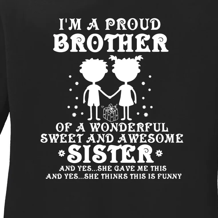 I'm A Proud Brother Of A Wonderful Sweet And Awesome Sister Ladies Long Sleeve Shirt