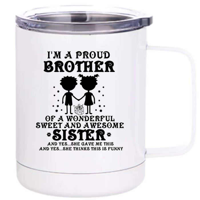 I'm A Proud Brother Of A Wonderful Sweet And Awesome Sister Front & Back 12oz Stainless Steel Tumbler Cup