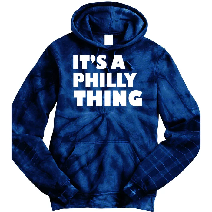 It's A Philly Thing Its A Philly Thing Philadelphia Football Tie Dye Hoodie