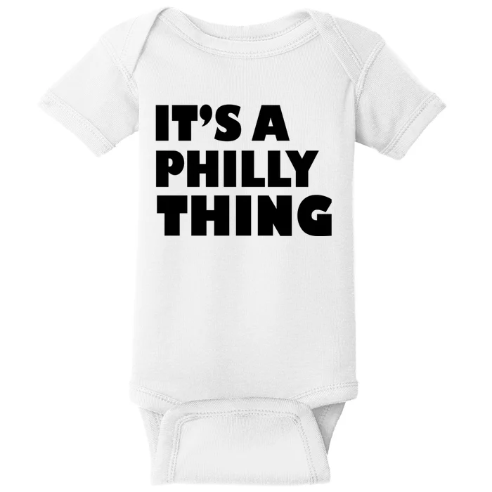 It's A Philly Thing Its A Philly Thing Philadelphia Football Baby Bodysuit