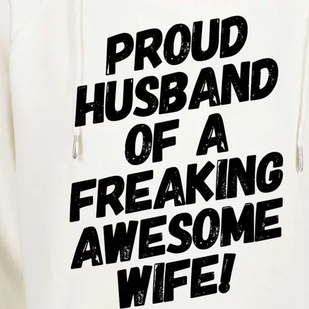 I'm A Proud Husband Of A Freaking Awesome Wife Funny Saying Great Gift Womens Funnel Neck Pullover Hood