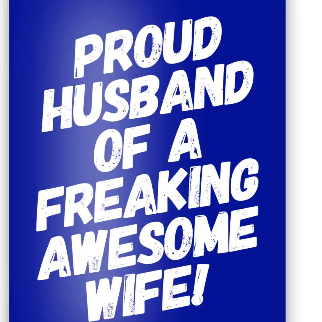 I'm A Proud Husband Of A Freaking Awesome Wife Funny Saying Great Gift Poster