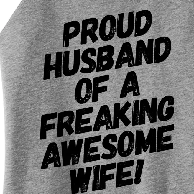 I'm A Proud Husband Of A Freaking Awesome Wife Funny Saying Great Gift Women’s Perfect Tri Rocker Tank