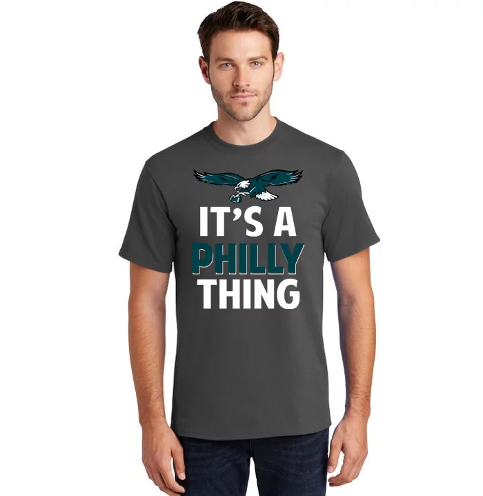 It's A Philly Thing Philadelphia Football Slogan Tall T-Shirt