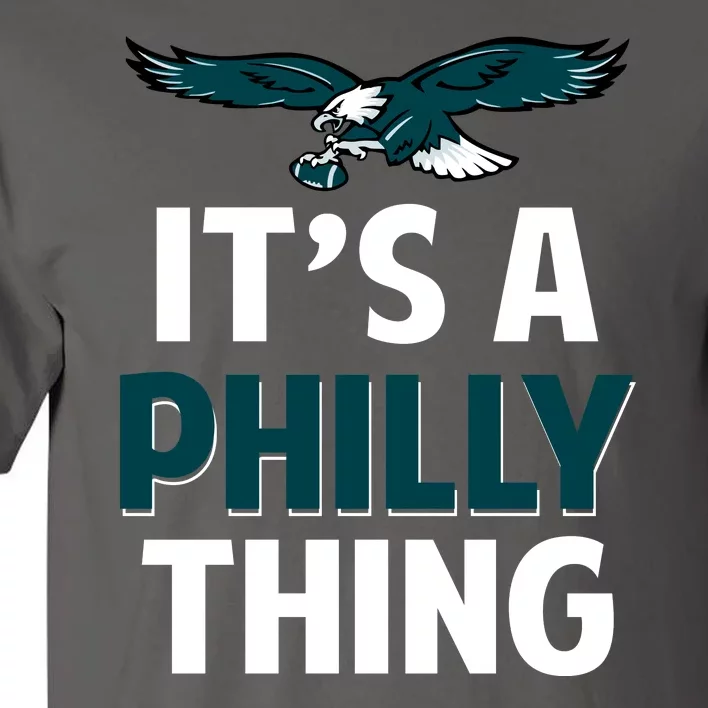 It's A Philly Thing Philadelphia Football Slogan Tall T-Shirt