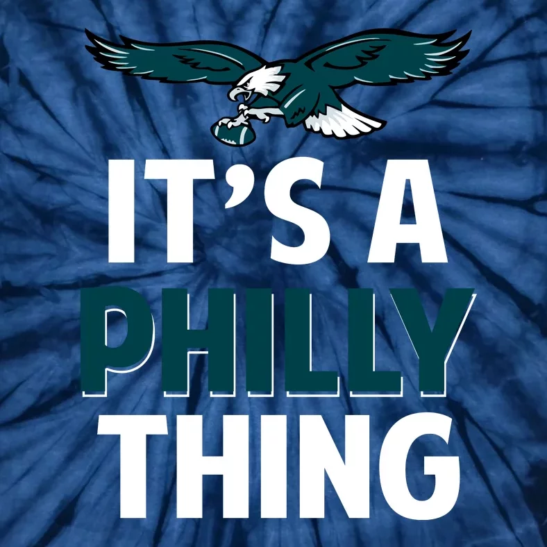 It's A Philly Thing Philadelphia Football Slogan Tie-Dye T-Shirt