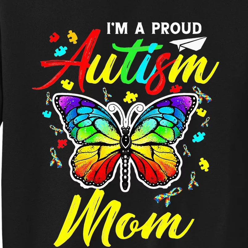 I'm A Proud Autism Mom Autism Awareness Butterfly Gifts Tall Sweatshirt