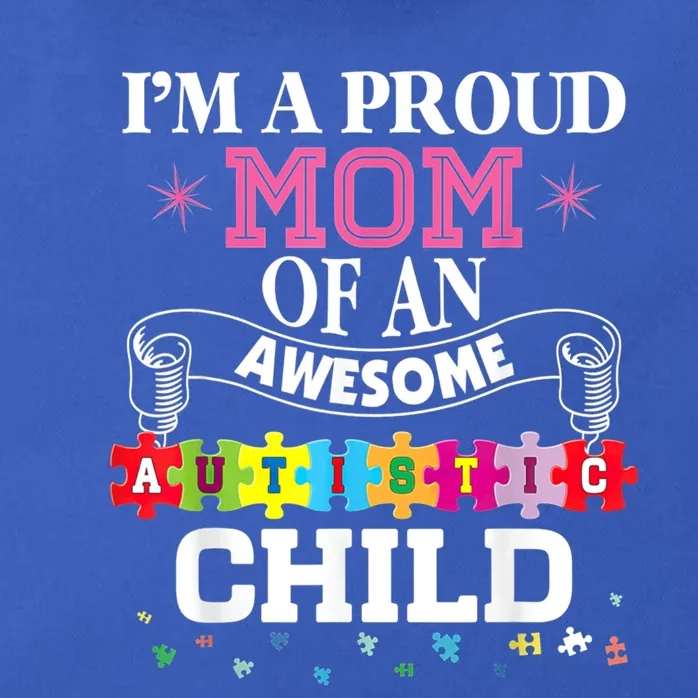 I'm A Proud Mom Of Freaking Awesome Autistic Funny Gift Zip Tote Bag