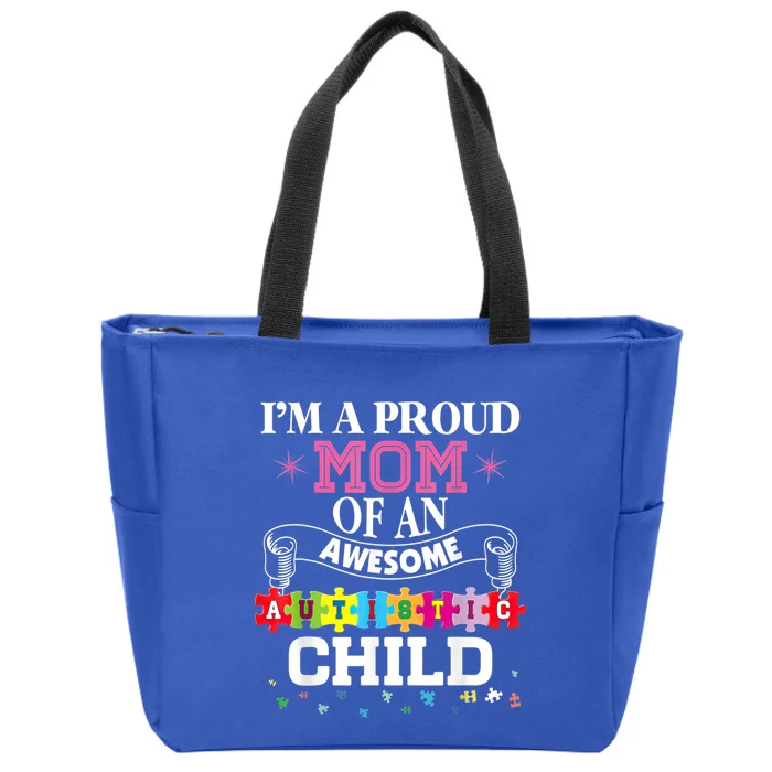 I'm A Proud Mom Of Freaking Awesome Autistic Funny Gift Zip Tote Bag