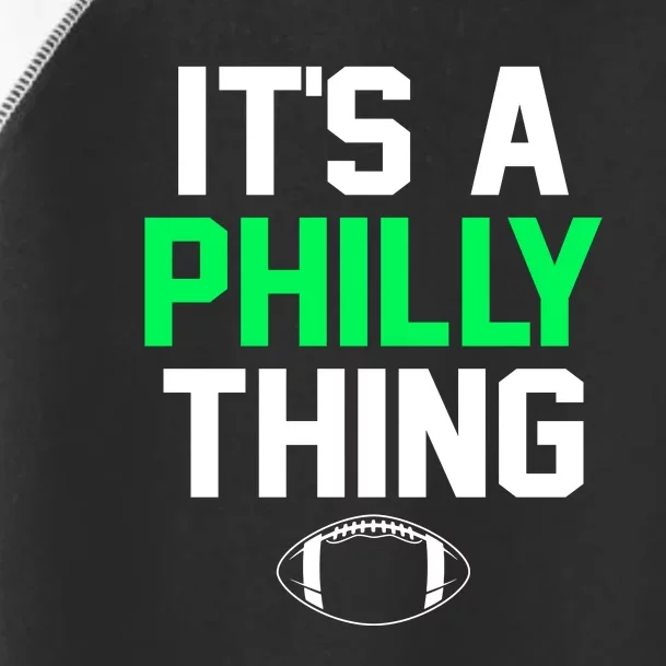 It's A Philly Thing Its A Philly Thing Philadelphia Toddler Fine Jersey T-Shirt