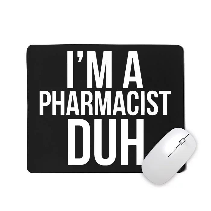 Im A Pharmacist Duh Funny Pharmacy Halloween Costume Mousepad