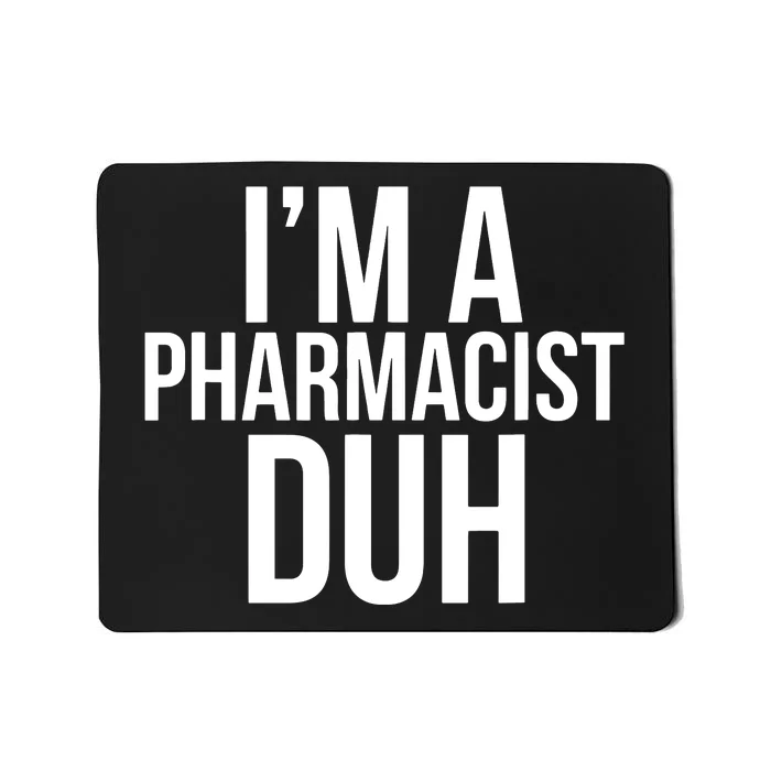 Im A Pharmacist Duh Funny Pharmacy Halloween Costume Mousepad