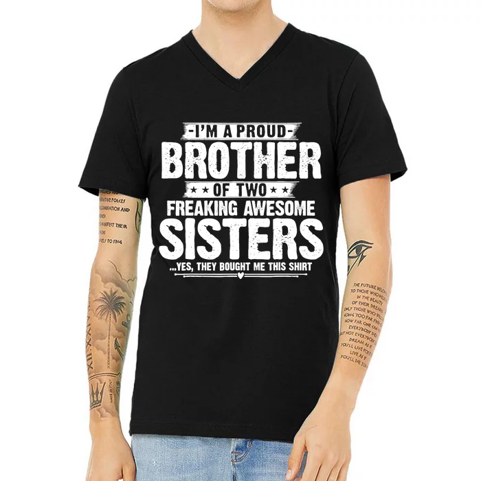 IM A Proud Brother Of Two Freaking Awesome Sisters Brother V-Neck T-Shirt