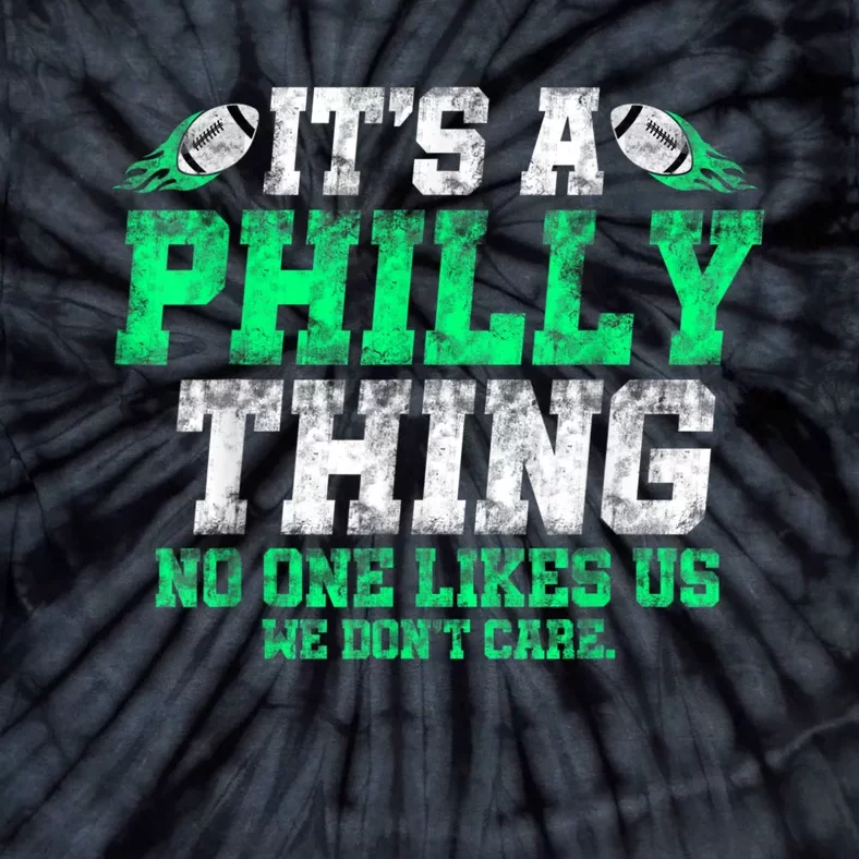 It's A Philly Thing Its A Philadelphia Thing Fan Tie-Dye T-Shirt