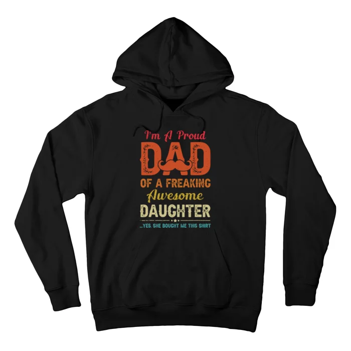 Im A Proud Dad Gift From Daughter Funny Fathers Day Hoodie