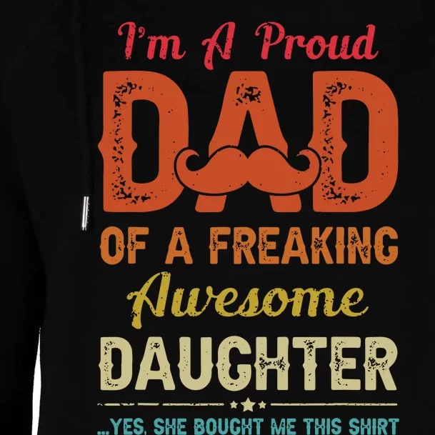 Im A Proud Dad Gift From Daughter Funny Fathers Day Womens Funnel Neck Pullover Hood