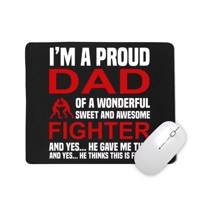 I'm A Proud Dad Of A Wonderful Sweet And Awesome Fighter Mousepad