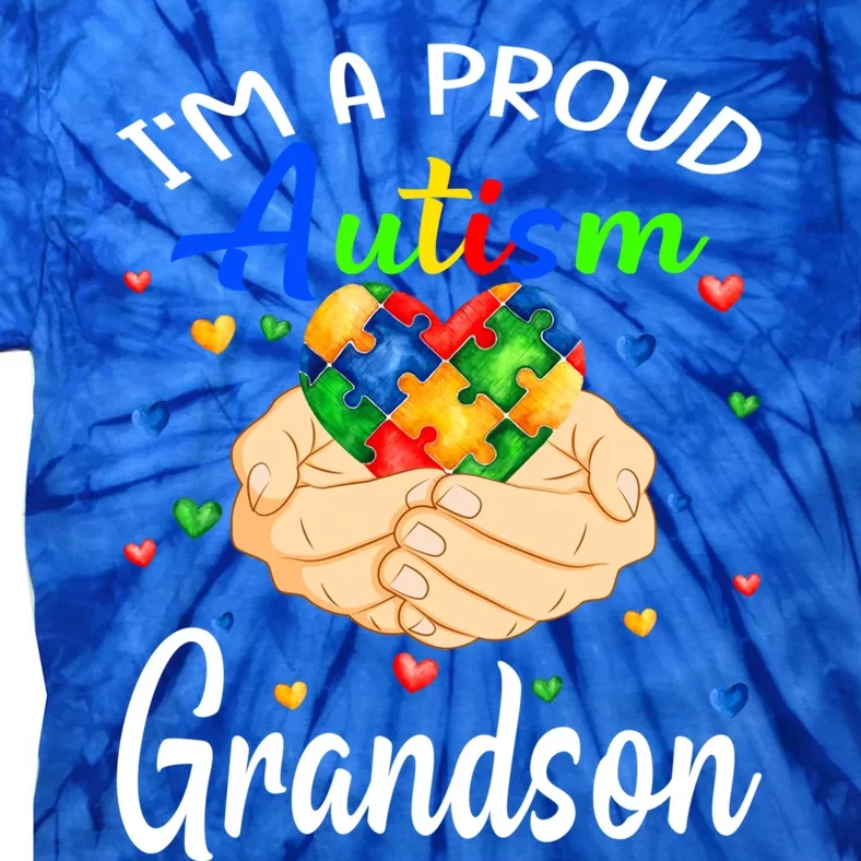 I'm A Proud Autism Grandson Autism Awareness Autistic Gift Tie-Dye T-Shirt