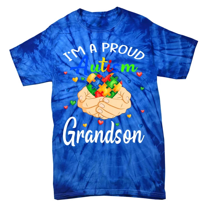 I'm A Proud Autism Grandson Autism Awareness Autistic Gift Tie-Dye T-Shirt