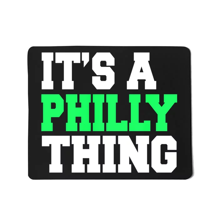 It's A Philadelphia Thing Funny Design Mousepad