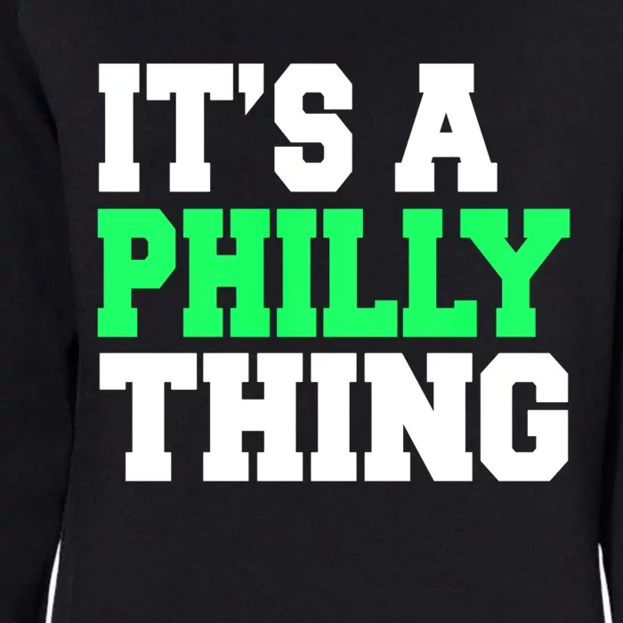 It's A Philadelphia Thing Funny Design Womens California Wash Sweatshirt