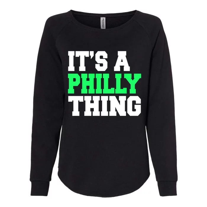 It's A Philadelphia Thing Funny Design Womens California Wash Sweatshirt