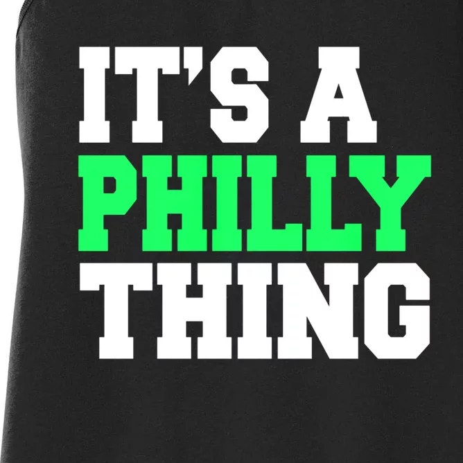 It's A Philadelphia Thing Funny Design Women's Racerback Tank