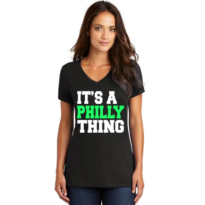 It's A Philadelphia Thing Funny Design Women's V-Neck T-Shirt