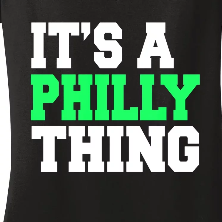 It's A Philadelphia Thing Funny Design Women's V-Neck T-Shirt