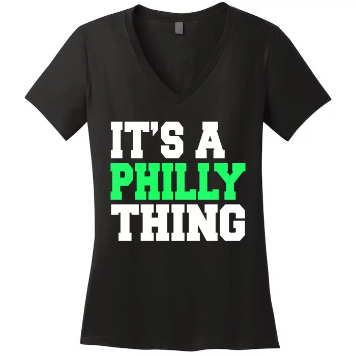 It's A Philadelphia Thing Funny Design Women's V-Neck T-Shirt